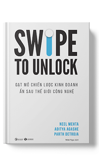 Swipe To Unlock – Gạt mở chiến lược kinh doanh ẩn sau thế giới công nghệ